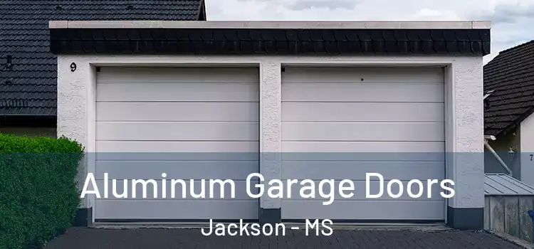  Aluminum Garage Doors Jackson - MS