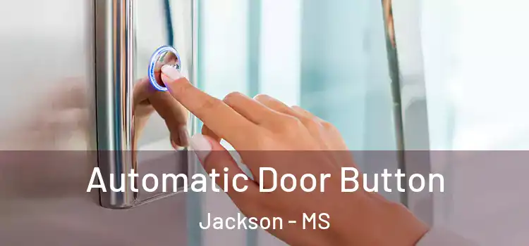 Automatic Door Button Jackson - MS