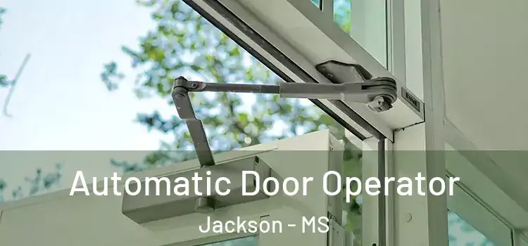 Automatic Door Operator Jackson - MS