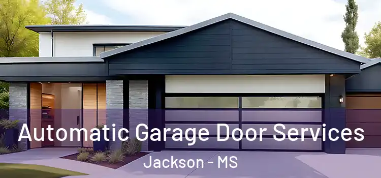  Automatic Garage Door Services Jackson - MS