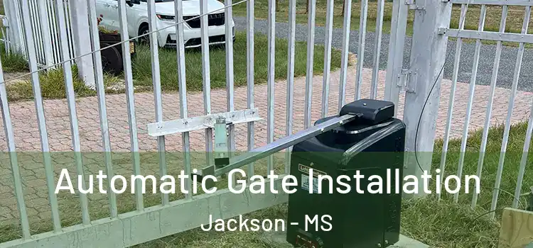  Automatic Gate Installation Jackson - MS