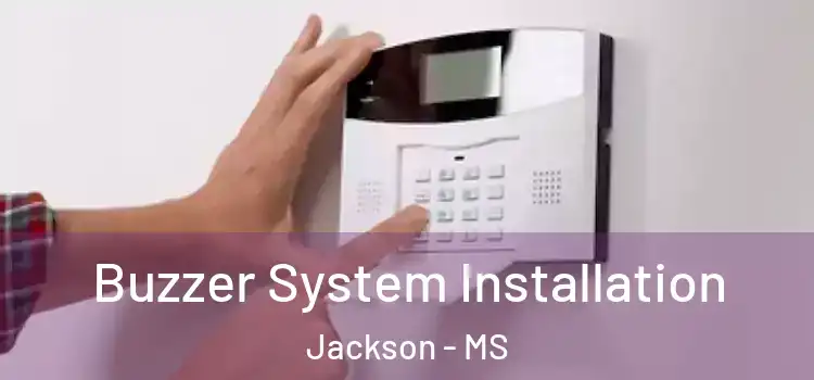  Buzzer System Installation Jackson - MS