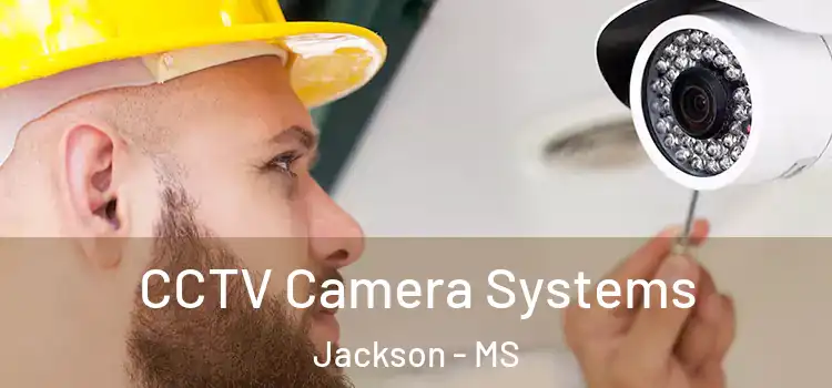  CCTV Camera Systems Jackson - MS