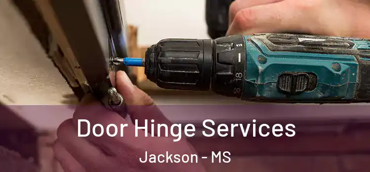  Door Hinge Services Jackson - MS