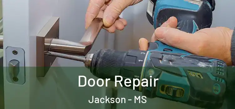  Door Repair Jackson - MS