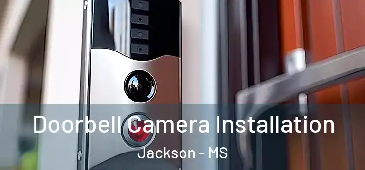  Doorbell Camera Installation Jackson - MS