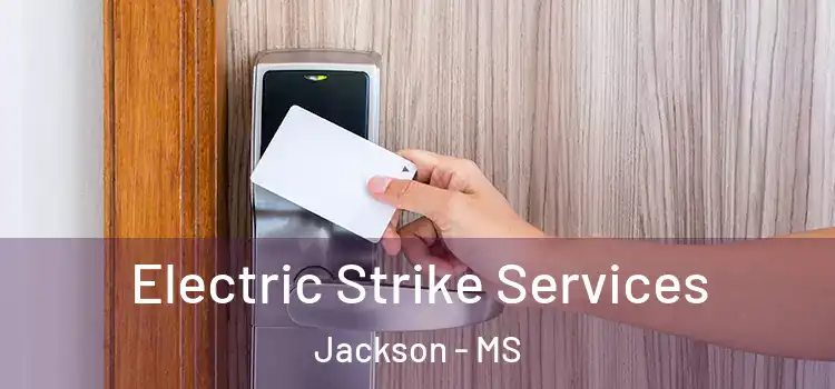  Electric Strike Services Jackson - MS