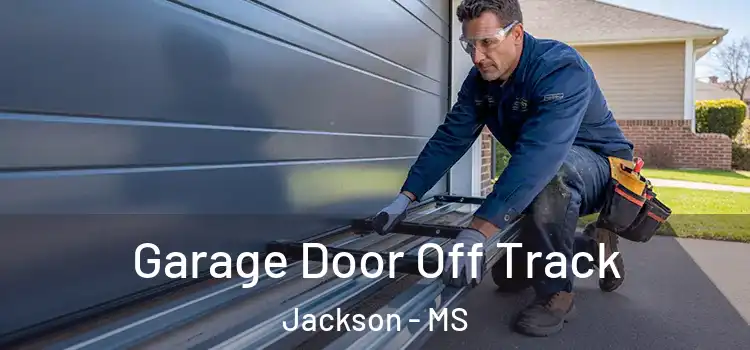  Garage Door Off Track Jackson - MS
