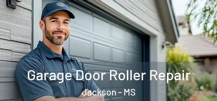  Garage Door Roller Repair Jackson - MS