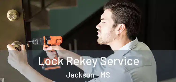 Lock Rekey Service Jackson - MS