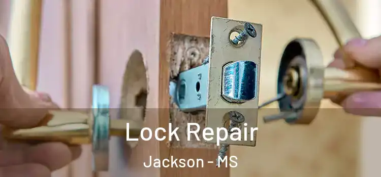  Lock Repair Jackson - MS