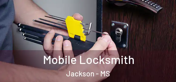  Mobile Locksmith Jackson - MS