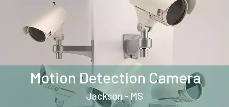  Motion Detection Camera Jackson - MS