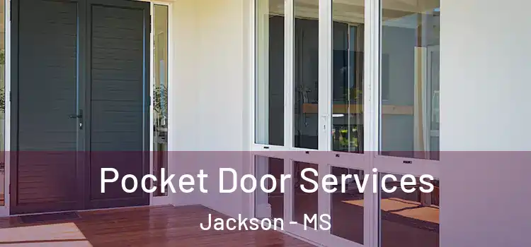  Pocket Door Services Jackson - MS