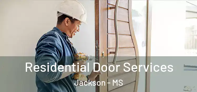 Residential Door Services Jackson - MS