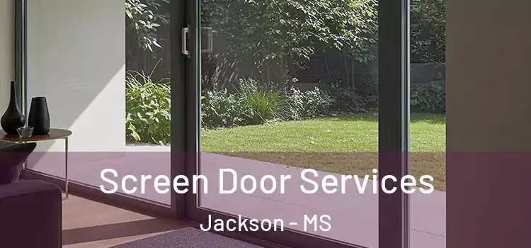  Screen Door Services Jackson - MS
