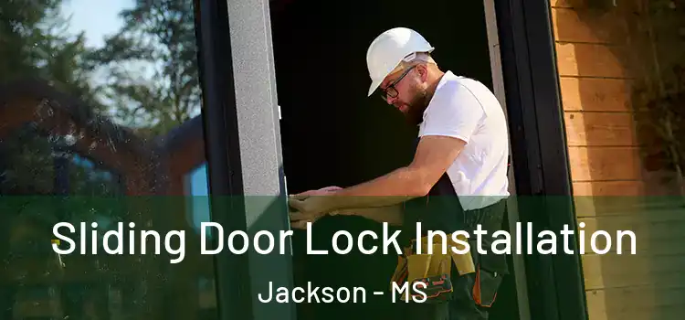  Sliding Door Lock Installation Jackson - MS